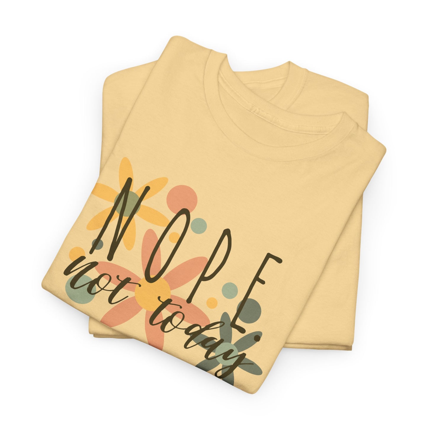'NOPE. not today', Design